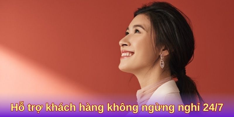 Hỗ trợ khách hàng suốt cả ngày lẫn đêm không gián đoạn