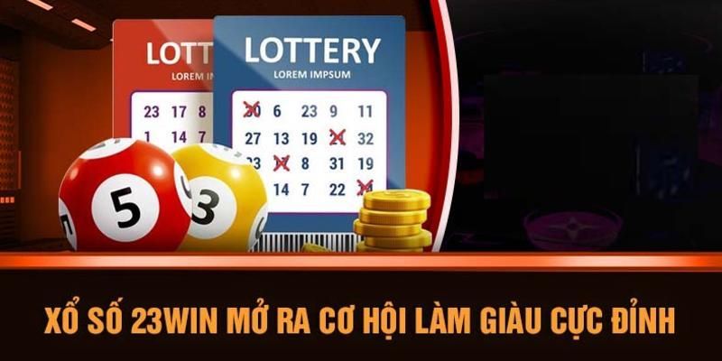 Điểm mạnh nổi bật của sảnh xổ số 23Win